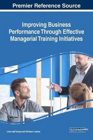 Improving Business Performance Through Effective Managerial Training Initiatives de Dall'acqua, Luisa