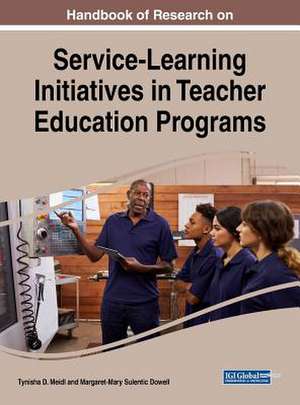 Handbook of Research on Service-Learning Initiatives in Teacher Education Programs de Meidl, Tynisha D.