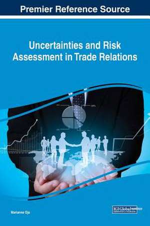 Uncertainties and Risk Assessment in Trade Relations de Marianne Ojo