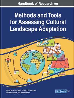 Handbook of Research on Methods and Tools for Assessing Cultural Landscape Adaptation de Joana Corte Lopes