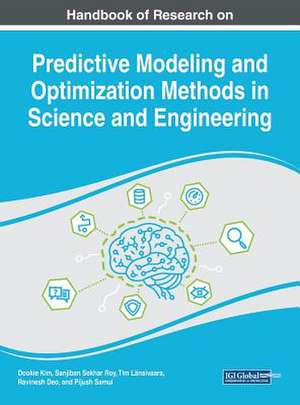 Handbook of Research on Predictive Modeling and Optimization Methods in Science and Engineering de Dookie Kim