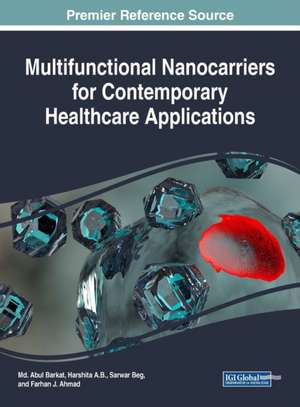 Multifunctional Nanocarriers for Contemporary Healthcare Applications de Barkat, MD Abul