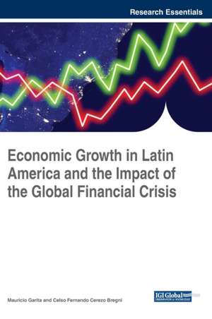 Economic Growth in Latin America and the Impact of the Global Financial Crisis de Mauricio Garita