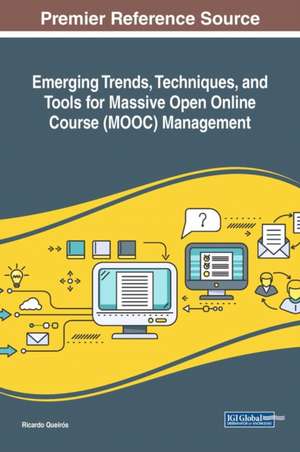 Emerging Trends, Techniques, and Tools for Massive Open Online Course (MOOC) Management de Ricardo Queirós