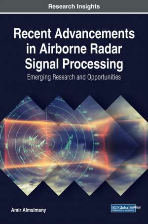 Recent Advancements in Airborne Radar Signal Processing de Amir Almslmany