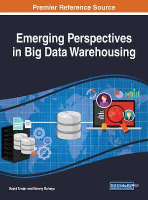 Emerging Perspectives in Big Data Warehousing de Wenny Rahayu