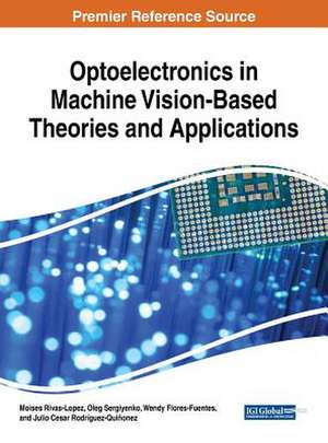 Optoelectronics in Machine Vision-Based Theories and Applications de Wendy Flores-Fuentes