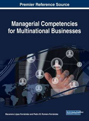 Managerial Competencies for Multinational Businesses de Macarena López-Fernández