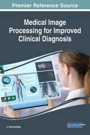 Medical Image Processing for Improved Clinical Diagnosis de A. Swarnambiga