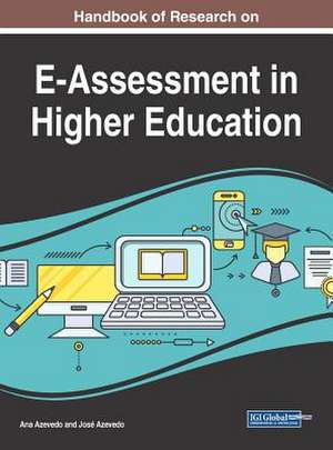 Handbook of Research on E-Assessment in Higher Education de Ana Azevedo