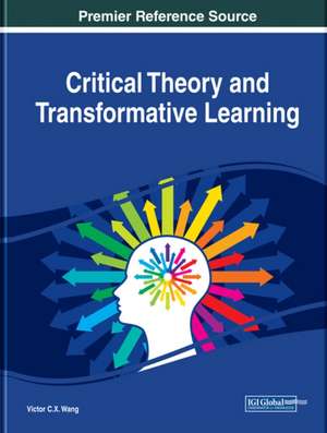 Critical Theory and Transformative Learning de Viktor Wang