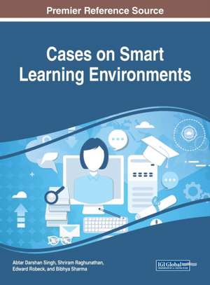 Cases on Smart Learning Environments de Abtar Darshan Singh