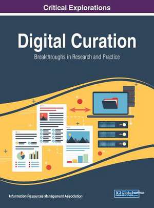 Digital Curation de Information Reso Management Association