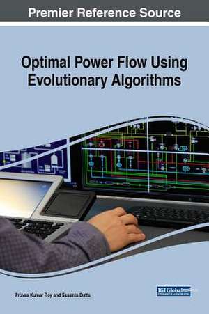 Optimal Power Flow Using Evolutionary Algorithms de Provas Kumar Roy