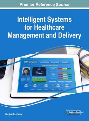 Intelligent Systems for Healthcare Management and Delivery de Nardjes Bouchemal