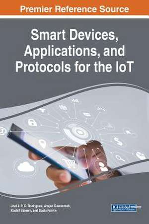 Smart Devices, Applications, and Protocols for the IoT de Amjad Gawanmeh