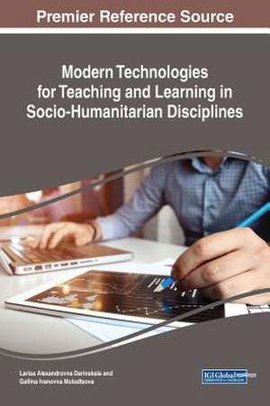 Modern Technologies for Teaching and Learning in Socio-Humanitarian Disciplines de Larisa Alexandrovna Darinskaia