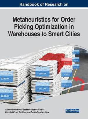 Handbook of Research on Metaheuristics for Order Picking Optimization in Warehouses to Smart Cities de Claudia Gómez-Santillán