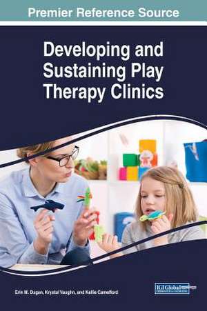 Developing and Sustaining Play Therapy Clinics de Kellie Camelford