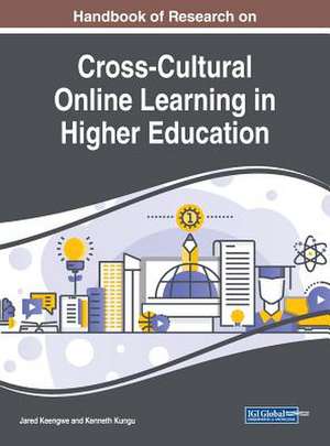 Handbook of Research on Cross-Cultural Online Learning in Higher Education de Jared Keengwe