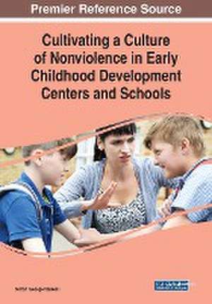 Cultivating a Culture of Nonviolence in Early Childhood Development Centers and Schools de Simon George Taukeni