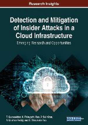 Detection and Mitigation of Insider Attacks in a Cloud Infrastructure de T. Gunasekhar