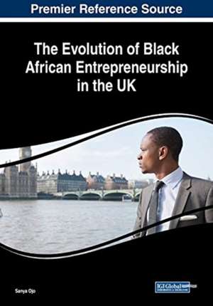 The Evolution of Black African Entrepreneurship in the UK de Sanya Ojo