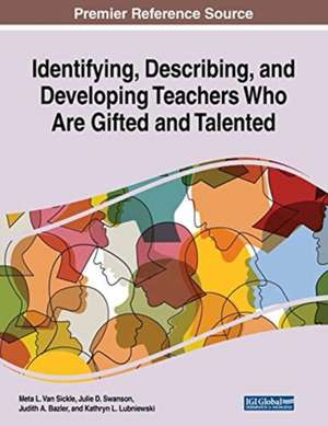 Identifying, Describing, and Developing Teachers Who Are Gifted and Talented de Judith A. Bazler