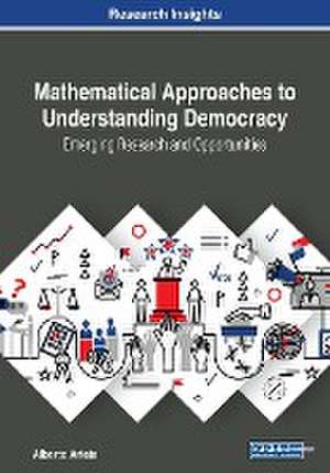 Mathematical Approaches to Understanding Democracy de Alberto Arteta