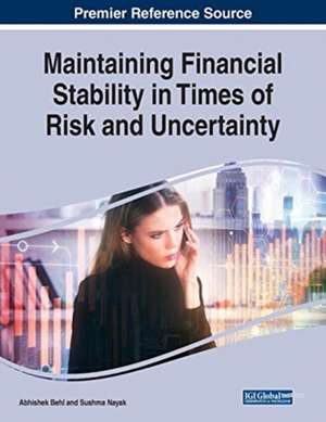 Maintaining Financial Stability in Times of Risk and Uncertainty de Abhishek Behl