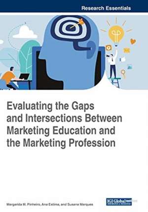 Evaluating the Gaps and Intersections Between Marketing Education and the Marketing Profession de Ana Estima