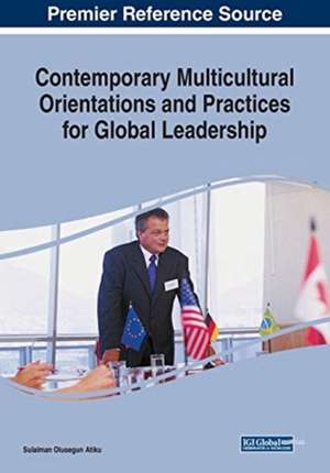 Contemporary Multicultural Orientations and Practices for Global Leadership de Sulaiman Olusegun Atiku