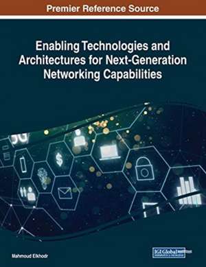 Enabling Technologies and Architectures for Next-Generation Networking Capabilities de Mahmoud Elkhodr