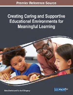 Creating Caring and Supportive Educational Environments for Meaningful Learning de Katrina Billingsley