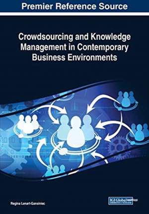 Crowdsourcing and Knowledge Management in Contemporary Business Environments de Regina Lenart-Gansiniec