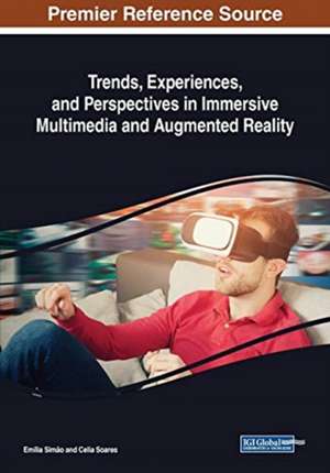 Trends, Experiences, and Perspectives in Immersive Multimedia and Augmented Reality de Emília Simão