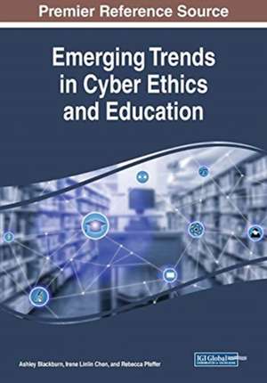 Emerging Trends in Cyber Ethics and Education de Ashley Blackburn