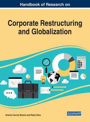 Handbook of Research on Corporate Restructuring and Globalization de Antonio Carrizo Moreira