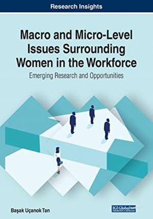 Macro and Micro-Level Issues Surrounding Women in the Workforce de Ba¿ak Uçanok Tan