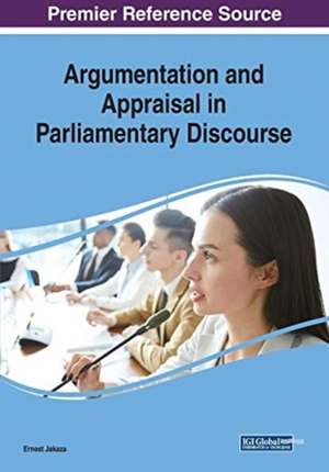 Argumentation and Appraisal in Parliamentary Discourse de Ernest Jakaza