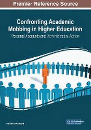 Confronting Academic Mobbing in Higher Education de Caroline M. Crawford