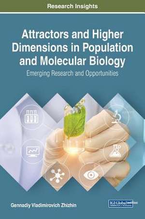 Attractors and Higher Dimensions in Population and Molecular Biology de Gennadiy Vladimirovich Zhizhin