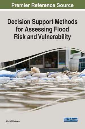 Decision Support Methods for Assessing Flood Risk and Vulnerability de Ahmed Karmaoui