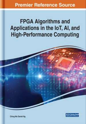 FPGA Algorithms and Applications for the Internet of Things de Rajit Nair