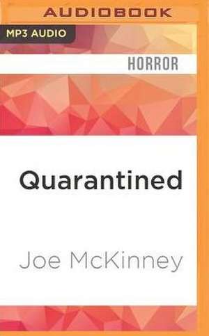 Quarantined de Joe McKinney