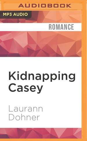 Kidnapping Casey de Laurann Dohner