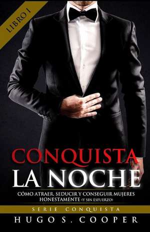 Conquista La Noche (Spanish Edition) de Hugo S. Cooper