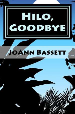 Hilo, Goodbye de Joann Bassett