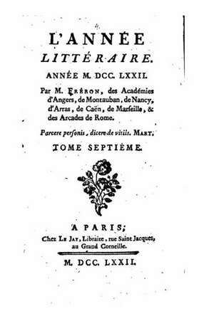 L'Annee Litteraire - Tome VII de Elie-Catherine Freron