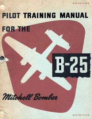 Pilot Training Manual for the Mitchell Bomber B-25 de Army Air Forces